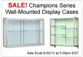 SALE! Champion Series Wall-Mounted Display Cases - Ends 6/30/13
