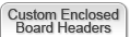Custom Enclosed Board Headers